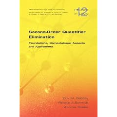 Second-order Quantifier Elimination: Foundations, Computational Aspects and Applications (Studies in Logic: Mathematical Logic and Foundations)