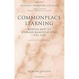 commonplace learning ramism and its german ramifications 1543 1630 oxford warburg studies