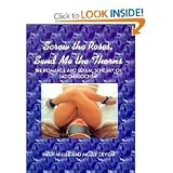 Screw the Roses, Send Me the Thorns: The Romance and Sexual Sorcery of Sadomasochism (Paperback)