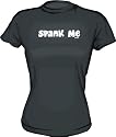 Spank Me Women's tee Shirt in 6 Colors Small thru XXL