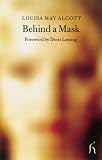 Behind a Mask (Hesperus Classics)