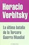 Ultima batalla de la Tercera Guerra Mundial / Last Battle of World War III