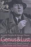 GENIUS AND LUST The Creativity and Sexuality of Cole Porter and Noel Coward