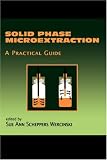 Solid Phase Microextraction: A PRACTICAL GUIDE