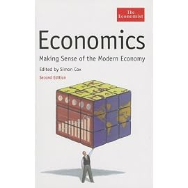 Economics: Making Sense of the Modern Economy (The Economist)