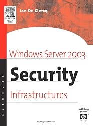 Windows Server 2003 Security Infrastructures: Core Security Features (HP Technologies)