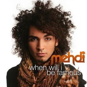 Mehdi - When Will I Be Famous - Zortam Music