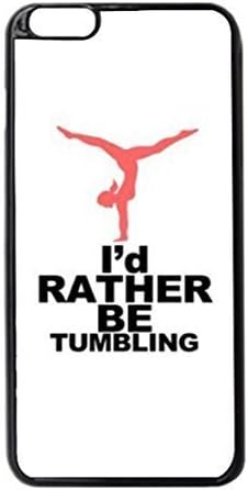 I'd Rather Be Tumbling Gymnastics Custom Image Case iphone 6 -5.5 inches case , Diy Durable Hard Case Cover for iPhone 6 Plus (5.5") , High Quality Plastic Case By Argelis-Sky, Black Case New