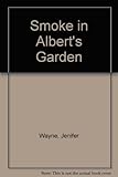 The smoke in Albert's garden