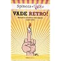 Vade retro! Manuale di autodifesa dalle religioni &hellip di Spinoza