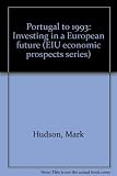 Portugal to 1993 : investing in a European future
