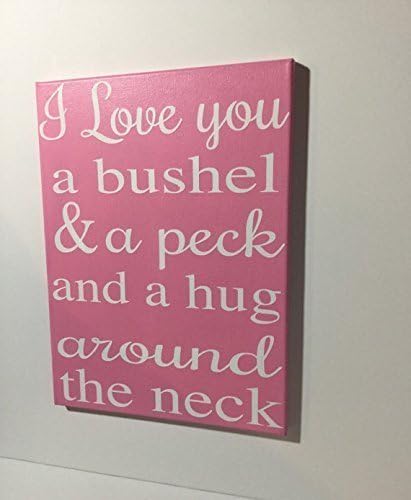 Painted canvas sign - i love you a bushel and a peck and a hug around the neck - baby shower gift - new baby gift - wall art quote - anniversary gift - canvas art - nursery decor - nursery wall art