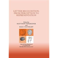 Letter Recognition: From Perception to Representation (Special Issues of Cognitive Neuropsychology)