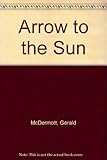 Arrow to the sun : a Pueblo Indian tale
