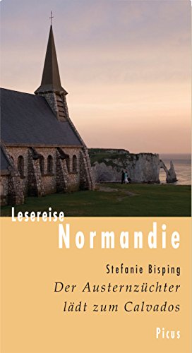Lesereise Normandie: Der Austernzüchter lädt zum Calvados (German Edition)