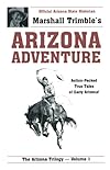 Arizona Adventure: Action-Packed True Tales of Early Arizona