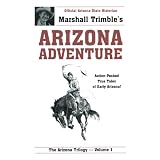 Arizona Adventure: Action-Packed True Tales of Early Arizona