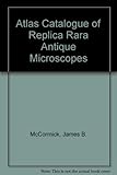 The atlas catalogue of Replica Rara Ltd antique microscopes