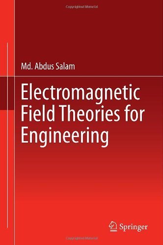 Electromagnetic Field Theories for Engineering 2014 edition by Salam, M.A. (2014) Hardcover