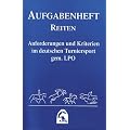 Reiten 2012 (Nationale Aufgaben). Aufgabenheft: Anforderungen und Kriterien im deutschen Turniersport gem. LPO