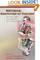 Nietzsche, Godfather of Fascism?: On the Uses and Abuses of a Philosophy