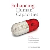 Enhancing Human Capacities | [Julian Savulescu, Ruud ter Meulen]
