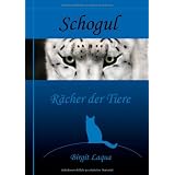 Schogul, R�cher der Tierevon "Birgit Laqua"