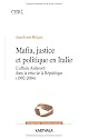 Mafia, justice et politique en Italie : L'affaire Andreotti dans la crise de la R&eacute;publique (1992-2004)