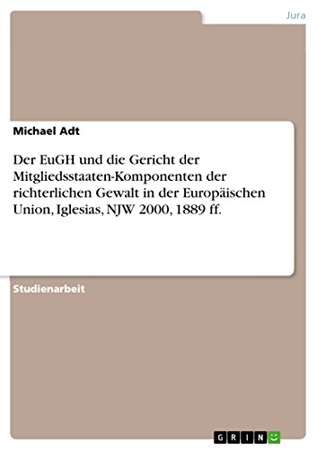 Der EuGH und die Gericht der Mitgliedsstaaten-Komponenten der richterlichen Gewalt in der Europäischen Union, Iglesias, NJW 2000, 1889 ff. (German Edition)