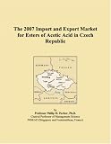 The 2007 Import and Export Market for Esters of Acetic Acid in Czech Republic