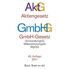 Aktiengesetz � GmbH-Gesetz: mit Umwandlungsgesetz, Wertpapiererwerbs- und �bernahmegesetz, Mitbestimmungsgesetzen und Deutschem Corporate Governance Kodex
