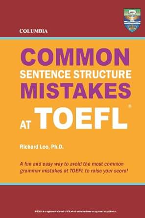 ... Structure Mistakes at TOEFL eBook: Richard Lee Ph.D.: Kindle Store ... Structure Mistakes at TOEFL eBook: Richard Lee Ph.D.: Kindle Store