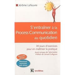 S'entra�ner � la Process Com au quotidien - 30 jours d'exercices pour en ma�triser la pratique