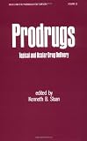 Prodrugs: Topical and Ocular Drug Delivery (Drugs and the Pharmaceutical Sciences)