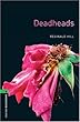 Deadheads: 2500 Headwords (Oxford Bookworms Library)