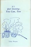 If I quit smoking you can too Picture