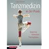 Tanzmedizin in der Praxis: Anatomie, Pr�vention, Trainingstipps