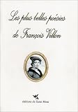 Les plus belles po�sies de Fran�ois Villon