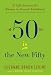 Image of Fifty Is the New Fifty: Ten Life Lessons for Women in Second Adulthood