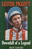 Lester Piggott : downfall of a legend