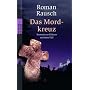 Das Mordkreuz: Kommissar Kilians sechster Fall