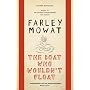 The Boat Who Wouldn't Float by Farley Mowat