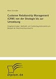 Customer Relationship Management (CRM) von der Strategie bis zur Umsetzung: Vorgehensmodell, Methodik und Controlling-Instrumente am Beispiel der Maschinenbauindustrie