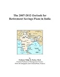 The 2007-2012 Outlook for Retirement Savings Plans in India