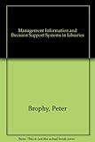 Management information and decision support systems in libraries