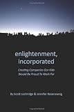 Enlightenment, Incorporated: Creating Companies Our Kids Would be Proud to Work For