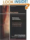 The Sacred Romance Workbook and Journal: Your Personal Guide for Drawing Closer to the Heart of God
