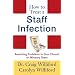 How to Treat a Staff Infection: Resolving Problems in Your Church or Ministry Team