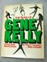 Films of Gene Kelly - Song and Dance Man