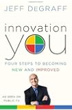 Innovation You: Four Steps to Becoming New and Improved